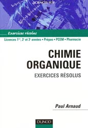 Chimie organique exercices résolus - Paul ARNAUD