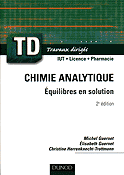 Chimie analytique quilibres en solution - Michel GUERNET, lisabeth GUERNET, Christine HERRENKNECHT-TROTTMANN - DUNOD - TD