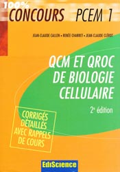 QCM et QROC de biologie cellulaire - Jean-Claude CALLEN, Renée CHARRET, Jean-Claude CLÉROT - EDISCIENCE - 100% concours PCEM 1