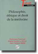 Philosophie, éthique et droit de la médecine - Dominique FOLSCHEID, Brigitte FEUILLET-LE MINTIER, Jean-François MATTEI - PUF - THÉMIS PHILOSOPHIE