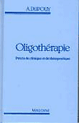 Oligothrapie Prcis de clinique et de thrapeutique - A.DUPOUY - VIGOT MALOINE - 
