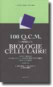 100 QCM corrigés de biologie cellulaire - J.Foucrier, Y. Bassaglia, D.Péchinot