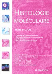 Histologie moléculaire, texte et atlas - Jacques POIRIER , Jean-Louis RIBADEAU-DUMAS , Martin CATALA