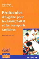 Protocoles d'hygiène pour les SAMU/SMUR et les transports sanitaires - Josiane LARZUL, Catherine PINEAU