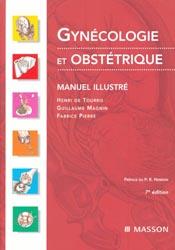 Gynécologie et obstétrique, Manuel illustré - Henri DE TOURRIS, Guillaume MAGNIN, Fabrice PIERRE