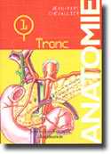 Anatomie 1 Tronc - Jean-Marc CHEVALLIER - FLAMMARION - 
