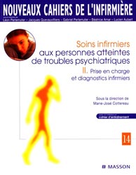 Soins infirmiers aux personnes atteintes de troubles psychiatriques 2 Prise en charge et diagnostics infirmiers - Marie-José COTTEREAU