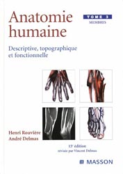 Anatomie humaine Tome 3 Membres - Henri ROUVIÈRE, André DELMAS