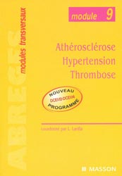 (09) Athérosclérose Hypertension Thrombose - Coordonné par L.LARIFLA - MASSON - Abrégés modules transversaux