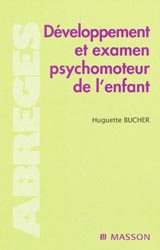 Développement et examen psychomoteur de l'enfant - Huguette BUCHER