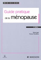 Guide pratique de la ménopause - Patrice LOPÈS, Florence TRÉMOLLIÈRES - MASSON / MMI - Médiguides