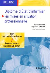 Diplôme d'État d'infirmier / Les mises en situation professionnelle - Carole SIEBERT, Jacqueline GASSIER