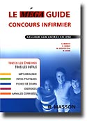 Le méga guide concours infirmier - G.BENOIST, D.DUMAS, M.GRENIER-LEAL, R.LUCAS
