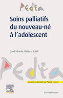 Soins palliatifs du nouveau-né à l'adolescent - Sandra Frache, Docteur Matthias Schell - Elsevier Masson - 