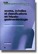 Scores, échelles et classifications en hépato-gastroentérologie - Coordinateurs : Ph.LÉVY, E-H.METMAN, O.CHAZOUILLÈRES - DOIN - Progrès en hépato-gastroentérologie
