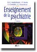 Enseignement de la psychiatrie - M-C.HARDY-BAYLÉ, P.HARDY, E.CORRUBLE, C.PASSERIEUX