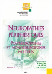Neuropathies périphériques Volume 2 - Coordinateurs : P.BOUCHE, J-M.LÉGER, J-M.VALLAT