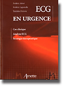 ECG en urgence - Frédéric ADNET, Frédéric LAPOSTOLLE, Tomislav PETROVIC - ARNETTE - 