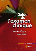 Guide de l’examen clinique - Barbara BATES, Lynn S.BICKLEY, Peter G.SZILAGYI