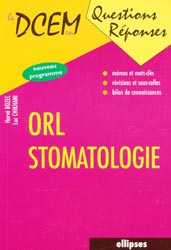 ORL stomatologie - Hervé BOZEC, Luc CHIKHANI - ELLIPSES - Le DCEM en questions réponses