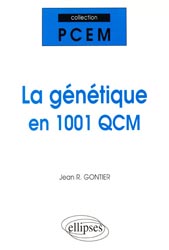 La génétique en  1001 QCM - Jean R.GONTIER