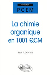 La chimie organique en 1001 QCM - Jean R.GONTIER