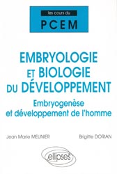 Embryologie et biologie du développement embryogenèse et développement de l'homme - Jean-Marie MEUNIER , Brigitte DORIAN