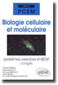 Biologie cellulaire et moléculaire problèmes, exercices et QCM corrigés - Patrick PERNAS , Roger BESANçON