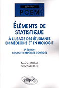 Eléments de statistique à l'usage des étudiants en Médecine et en Biologie, cours et exercices corrigés - Bernard LEGRAS