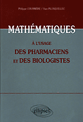 Mathématiques à l'usage des pharmaciens et des biologistes - Philippe COURRIÈRE, Yves PLUSQUELLEC