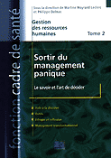 Sortir du management panique Tome 2 Le savoir et l'art de décider - Sous la direction de Martine MAYRAND LECLERC, Philippe DELMAS