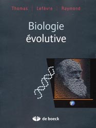 Biologie évolutive - Frédéric  THOMAS, Thirry LEFÈVRE, Michel RAYMOND