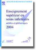 Enseignement supérieur en soins infirmiers adultes et pédiatriques 2004 - SFISI - ELSEVIER - Actualités en réanimation et urgences
