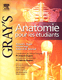 Gray's anatomie pour les étudiants - Richard L.DRAKE, Wayne VOGL, Adam W.M.MITCHELL - ELSEVIER - 