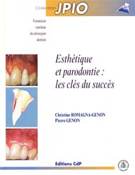 Esthétique et parodontie : les clés du succès - CH.ROMAGNA-GENON, P.GENON