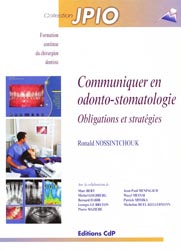 Communiquer en odonto-stomatologie Obligations et stratégies - Ronald NOSSINTCHOUK