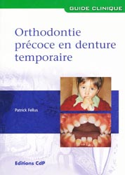 Orthodontie précoce en denture temporaire - Patrick FELLUS