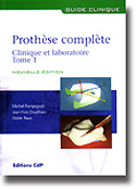 Prothèse complète Clinique et laboratoire Tome 1 - Michel POMPIGNOLI, Jean-Yves DOUKHAN, Didier RAUX
