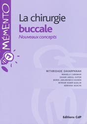 La chirurgie buccale Nouveaux concepts - Mithridade DAVARPANAH, Mihaela CARAMAN, Sahar ABDUL-SATER, Boris JAKUBOWICZ-KOHEN