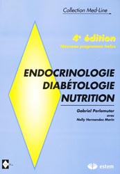 Endocrinologie diabétologie nutrition - Gabriel PERLEMUTER, Nelly HERNANDEZ MORIN - ESTEM - MED-LINE