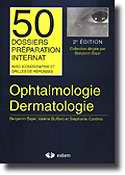 Ophtalmologie Dermatologie - Benjamin BAJER, Valérie BUFFARD, Stéphanie CARDINE - ESTEM - 50 Dossiers