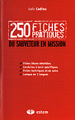 250 fiches pratiques du sauveteur en mission - Loïc CADIOU