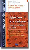 Faire face à la violence dans les institutions de santé - Michel MICHEL, Jean-François THIRION