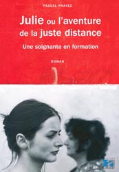 Julie ou l'aventure de la juste distance - Pascal PRAYEZ