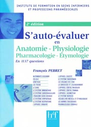 S'auto-évaluer en anatomie physiologie pharmacologie étymologie - François PEBRET