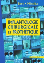 Implantologie chirurgicale et prothétique - M.BERT, P.MISSIKA