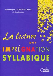 La lecture par imprégnation syllabique - Dominique GARNIER-LASEK