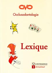 Lexique des termes d'occlusion - CNO - QUINTESSENCE INTERNATIONAL - 