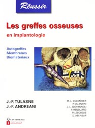 Les greffes osseuses en implantologie - J-F.TULASNE, J-F.ANDREANI