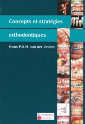Concepts et stratégies orthodontiques - Frans-P-G-M.VAN DER LINDEN - QUINTESSENCE INTERNATIONAL - 